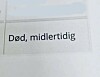 Nærbilde av tekstfelt med ordene «Død, midlertidig».
